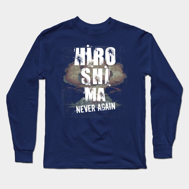 Hiroshima. Never Again Long Sleeve T-Shirt by MadToys